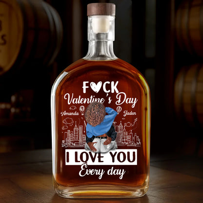 🔥I Love You Every Day - Personalized Whiskey Bottle