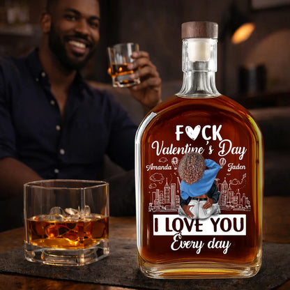 🔥I Love You Every Day - Personalized Whiskey Bottle